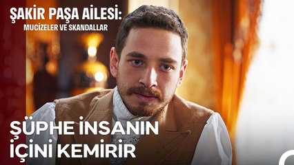 Rozali’nin Bahsettiği Kişi Babam Olabilir Mi ? -  Şakir Paşa Ailesi; Mucizeler ve Skandallar 10. Bölüm