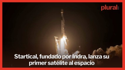 Startical, fundado por Indra, lanza su primer satélite al espacio