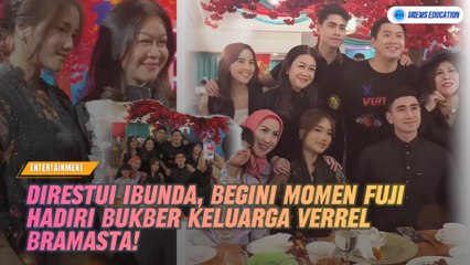 Direstui Ibunda, Begini Momen Fuji Hadiri Bukber Keluarga Verrel Bramasta!