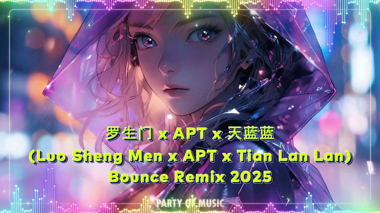 罗生门 x APT x 天蓝蓝 (Luo Sheng Men x APT x Tian Lan Lan) Bounce Remix 2025 By HARUMWIN SLOT DANA