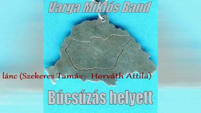 Varga Miklós Band ¦ A lánc