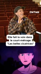 Elle fait la voix dans le court-métrage « Les belles cicatrices » 🥺