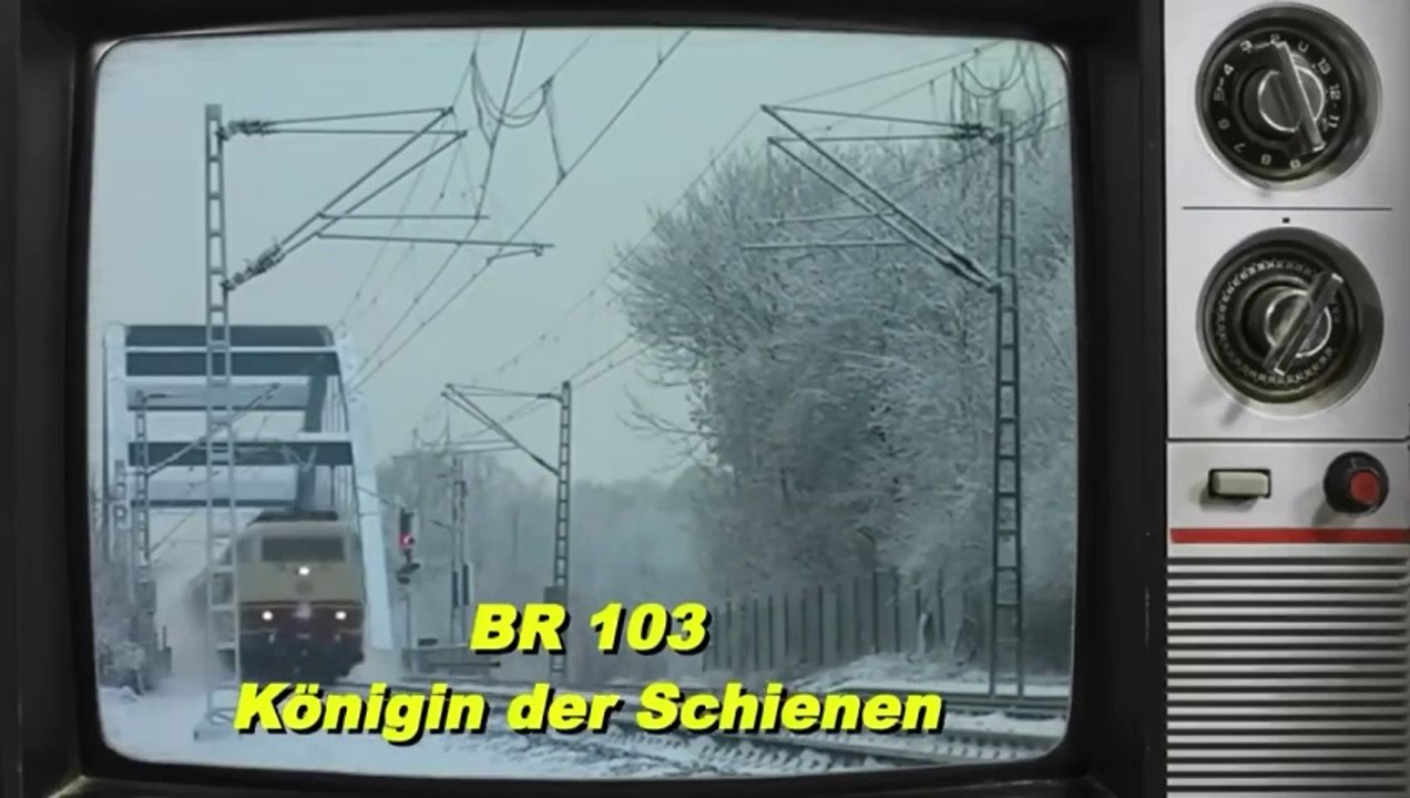 BR 103- Die Königin der Schienen