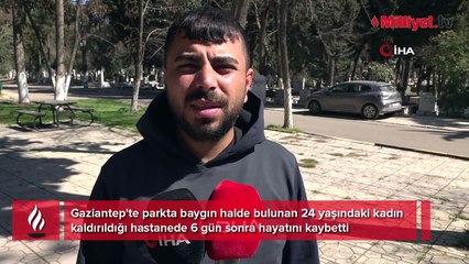 Genç kadının sır ölümü! Parkta baygın bulundu, hastanede öldü