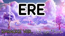 ERE - Juan Karlos (KARAOKE VERSION) | No ADS | LR Lyrics & Karaoke