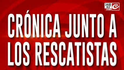 Crónica junto a los rescatistas en Bahía Blanca