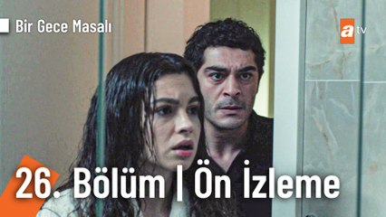 Bir Gece Masalı 26. Bölüm Ön İzleme | "Sen gerçekten babanın kızısın"