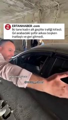 İnatçı kadın trafiği birbirine kattı