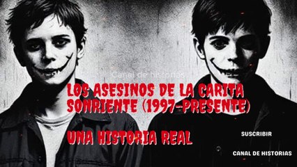 Los Asesinos de la Carita Sonriente (1997-presente)  Una historia real