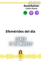 Efemérides | Lunes 17 de Marzo 2025