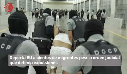 Deporta EU a cientos de migrantes pese a orden judicial que detenía expulsiones