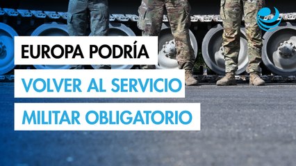 Efecto Trump: Europa debate el regreso del servicio militar obligatorio para reforzar sus defensas ante Rusia