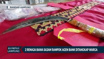 2 Remaja Bawa Sajam Rampok Agen Bank, Ditangkap Warga!