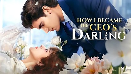How I Became The Ceo's Darling Full Movie