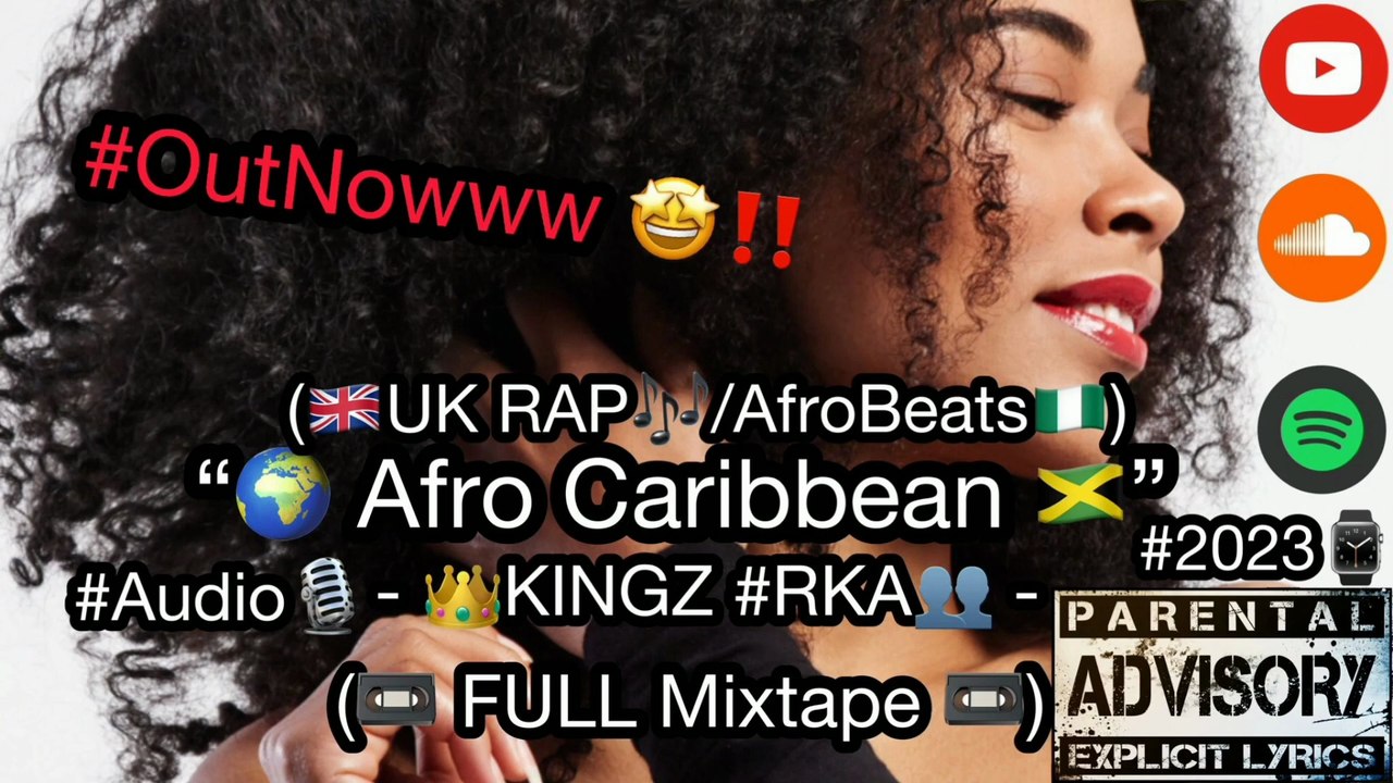 “🌍 Afro Caribbean 🇯🇲” - 👑KINGZ #RKA👥 - (🇬🇧UK RAP🎶⧸AfroBeats🇳🇬) #Audio #2023 (FULL Mixtape)