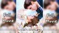 How I Became The CEO's Darling Full Episodes