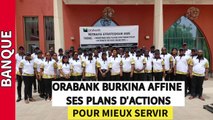 Retraite stratégique Orabank Burkina : La banque affine ses plans d’actions pour mieux servir