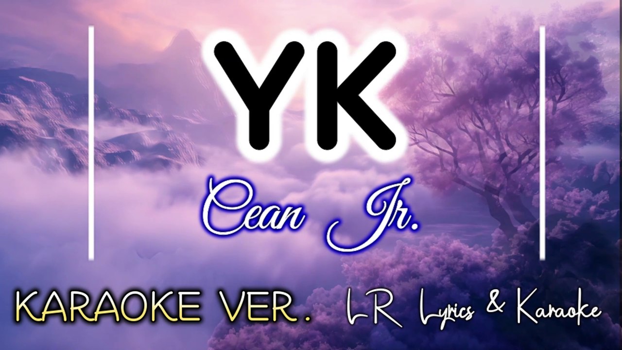 YK - Cean Jr (KARAOKE VERSION) | LR Lyrics & Karaoke