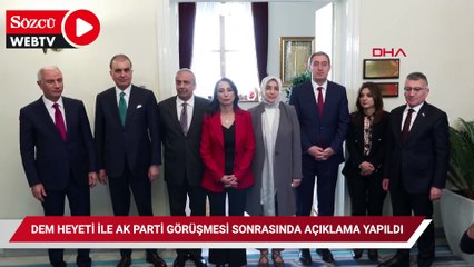 DEM heyeti ile AK Parti görüşmesi sonrasında açıklama yapıldı
