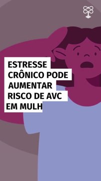 Estresse crônico pode aumentar risco de AVC em mulheres, aponta estudo