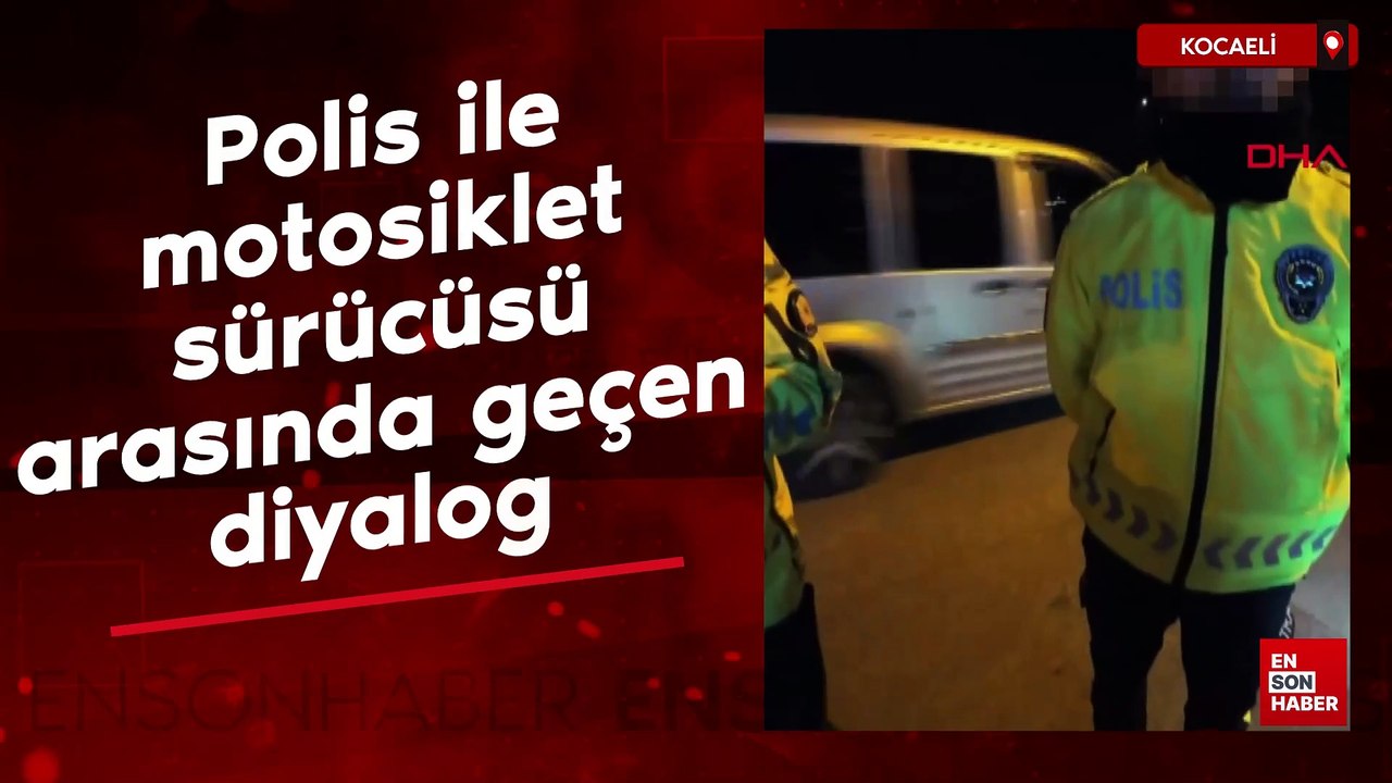 Kocaeli'de polis ile motosiklet sürücüsü arasında geçen komik diyalog
