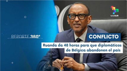 Reporte 360 17-03 Ruanda rompió relaciones con Bélgica