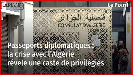 Passeports diplomatiques : la crise avec l’Algérie révèle une caste de privilégiés