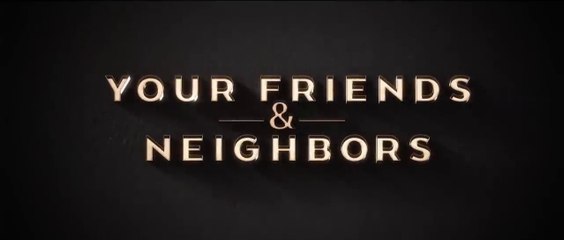 Your Friends & Neighbors | Official Trailer | Apple TV+