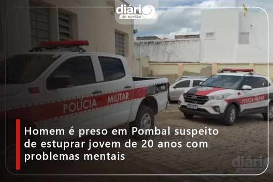 Homem é preso em Pombal suspeito de estuprar jovem de 20 anos com problemas mentais
