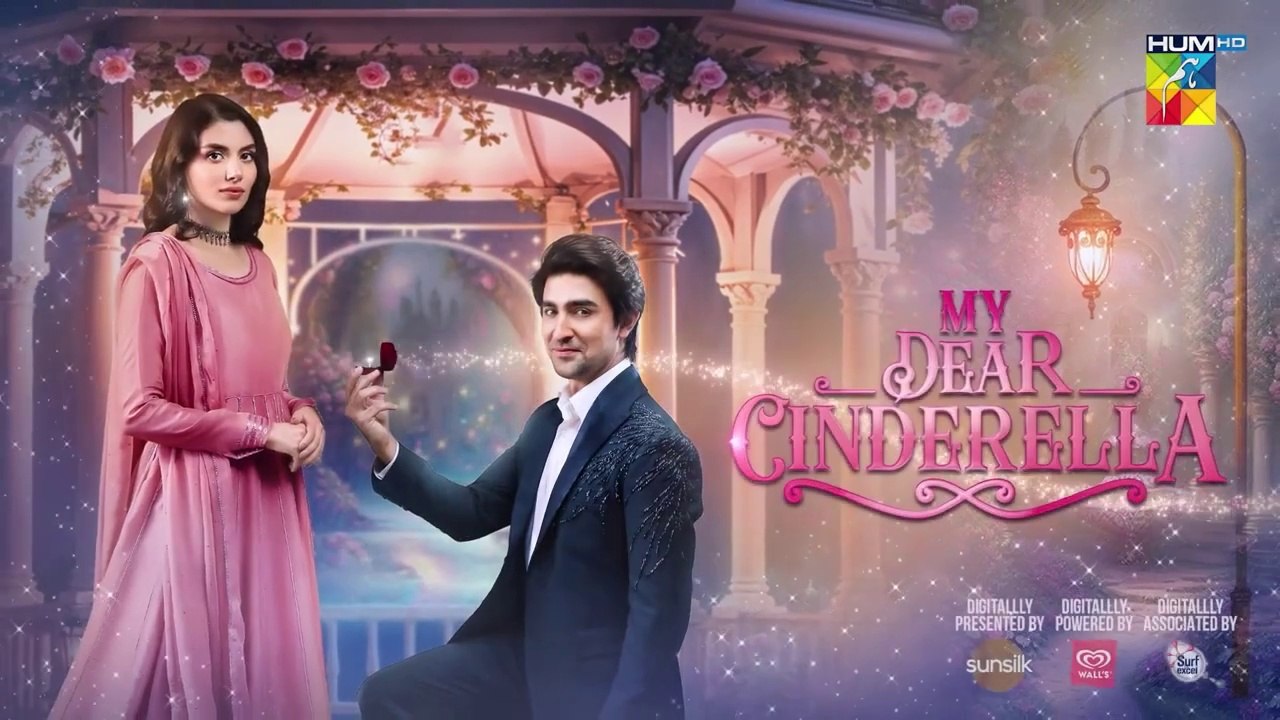 My Dear Cinderella - Ep 15 - 16 Mar 25 - [ Zara Peerzada _ Khaqan S ] - Sunsilk, Walls _ Surf Excel