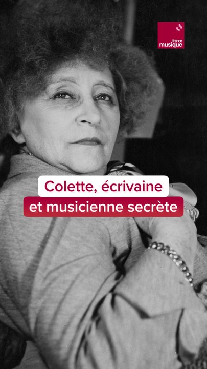 Colette, écrivaine... et musicienne !