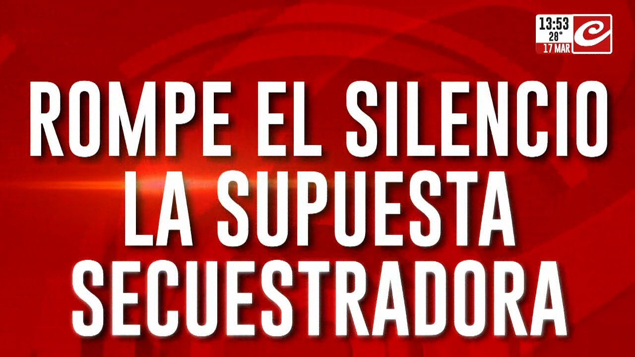 Rompe el silencio la supuesta secuestradora