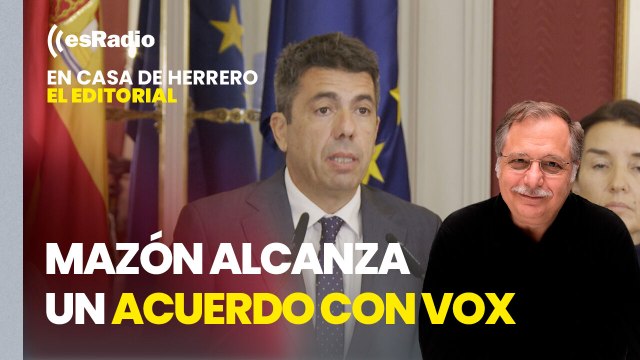 Editorial Luis Herrero: Mazón alcanza un acuerdo con Vox para los presupuestos