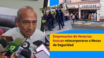 Iniciativa privada de Veracruz busca estar presenta en mesas de seguridad