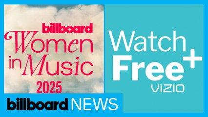 Billboard Women in Music 2025 Is Heading To Vizio’s WatchFree+ | Billboard News