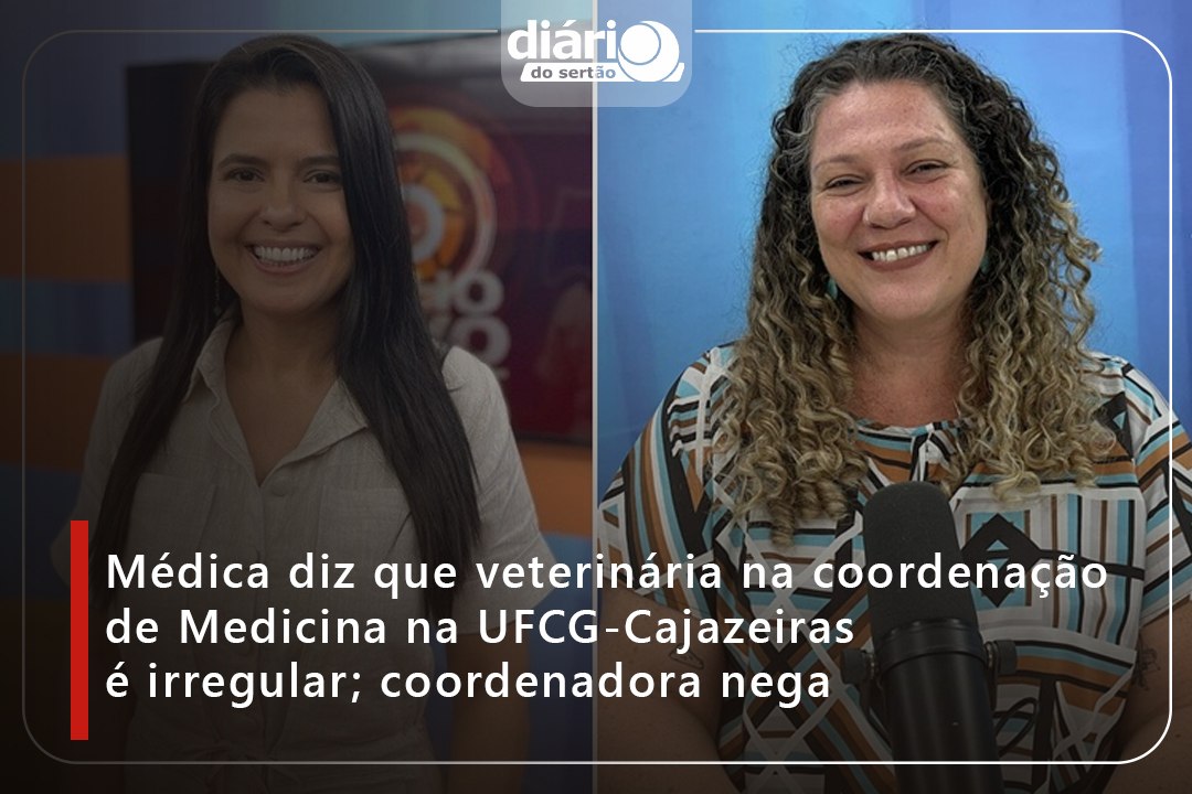 Médica diz que veterinária na coordenação de Medicina na UFCG-Cajazeiras é irregular; coordenadora nega