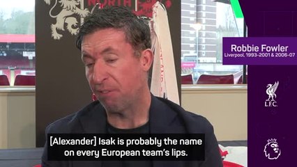 Liverpool urged to sign 'tremendous' Isak