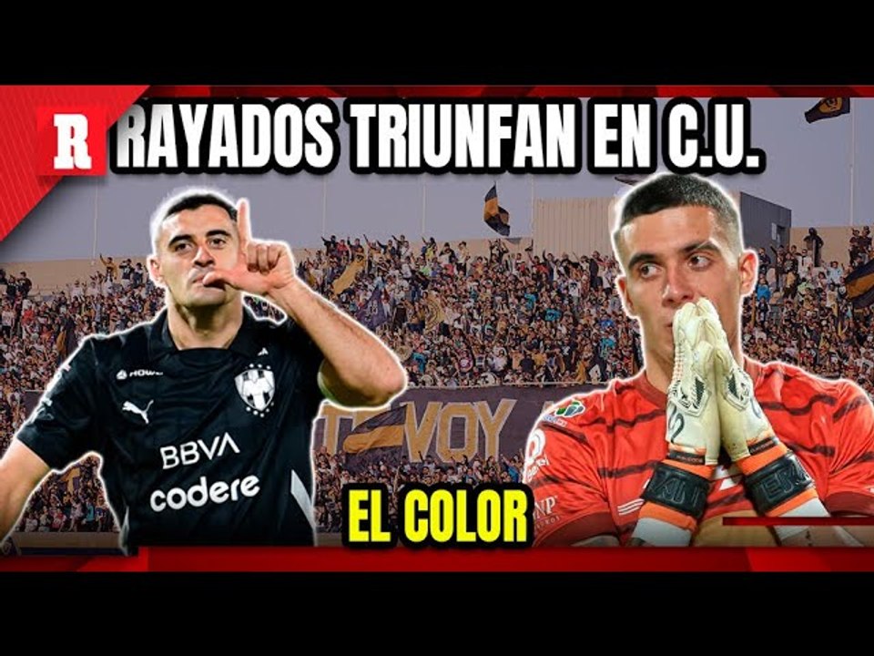 VICTORIA POLÉMICA de RAYADOS frente a PUMAS _ EL color PUMAS VS RAYADOS