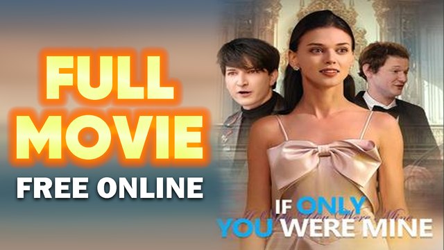 If Only You Were Mine Full Movie