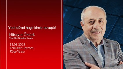 Hüseyin Öztürk: Yedi düvel haçlı kimle savaştı!