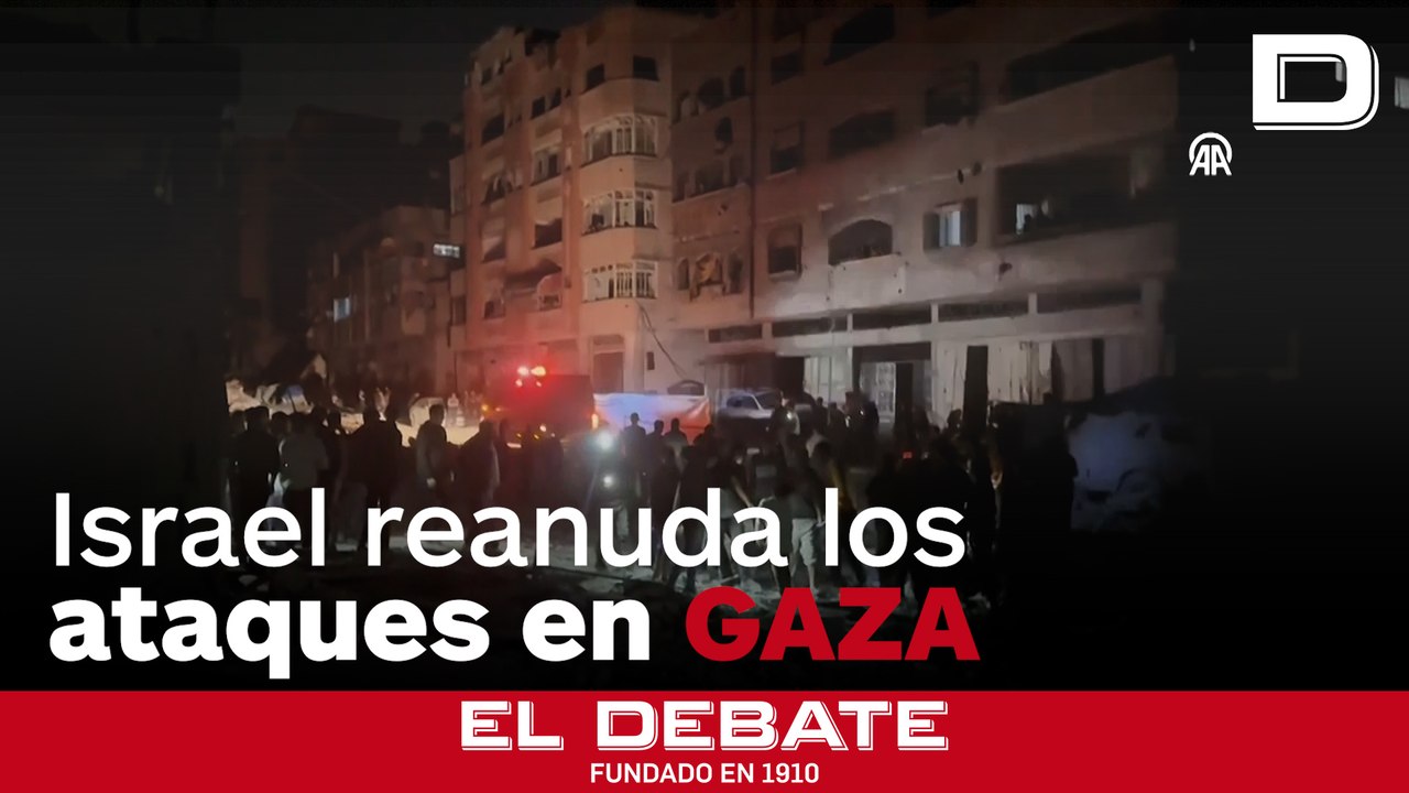 Israel reanuda los ataques en Gaza dejando al menos 340 muertos después de que Hamás haya «rechazado» prolongar el alto el fuego