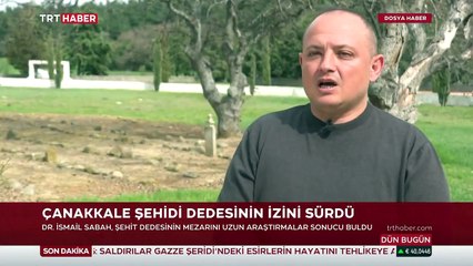 Çanakkale şehidi dedesinin izini sürdü