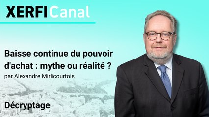 Baisse continue du pouvoir d'achat : mythe ou réalité ? [Alexandre Mirlicourtois]