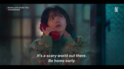 When Life Gives You Tangerines _ Volume 3 Trailer _ Netflix