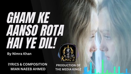 💔 Gham Ke Ansoo Behte Hain | Female Version | Nimra Khan | Heart Touching Sad Song | The Media Kingz