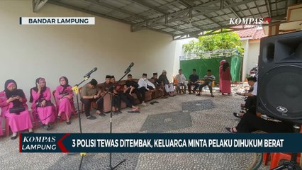 3 Polisi Tewas Ditembak, Keluarga Minta Pelaku Dihukum Berat
