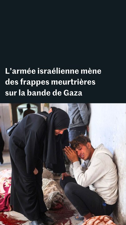 Gaza : l’armée israélienne mène des frappes meurtrières sur l’enclave