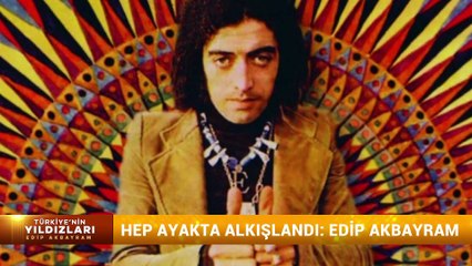 TÜRKİYENİN YILDIZLARI 9 MART -  EDİP AKBAYRAM