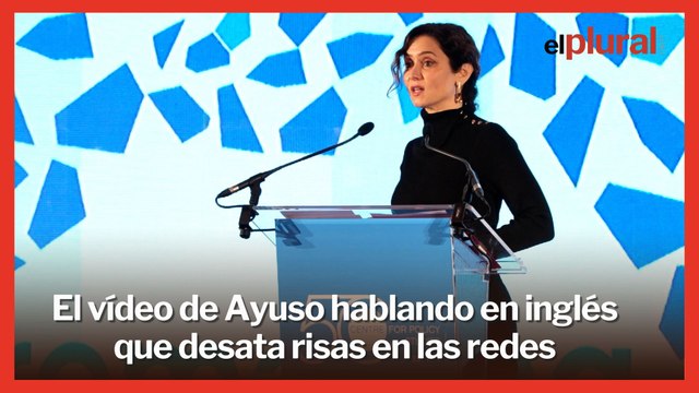 El vídeo de Ayuso hablando en inglés que desata risas e indignación en las redes