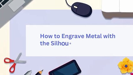 How to Engrave Metal with the Silhouette Cameo?